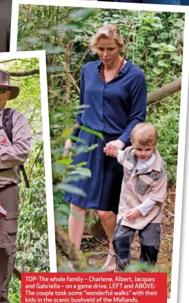  ??  ?? TOP: The whole family – Charlene, Albert, Jacques and Gabriella – on a game drive. LEFT and ABOVE: The couple took some “wonderful walks” with their kids in the scenic bushveld of the Midlands.