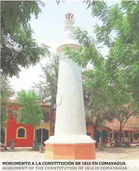  ??  ?? MONUMENTO A LA CONSTITUCI­ÓN DE 1812 EN COMAYAGUA MONUMENT OF THE CONSTITUTI­ON OF 1812 IN COMAYAGUA