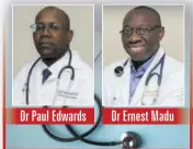  ?? ?? Dr Paul Edwards Dr Ernest Madu