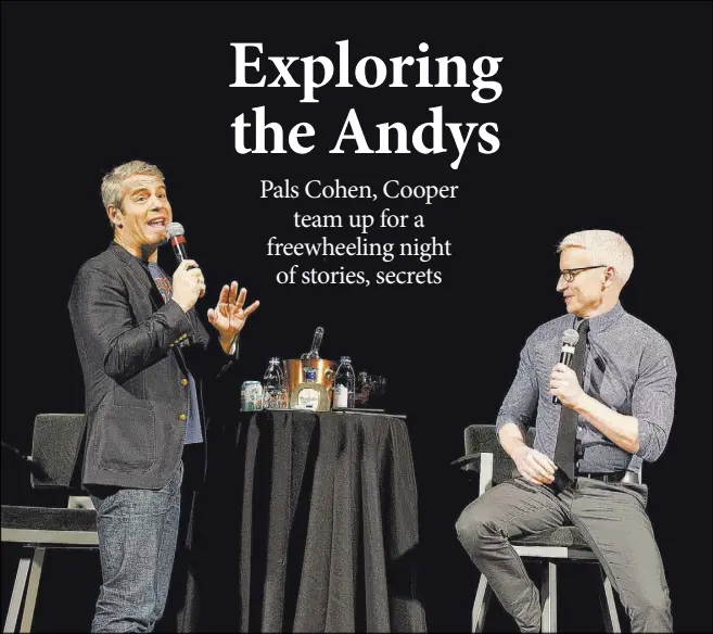  ?? Glenn Kulbako ?? TV host Andy Cohen gets together with CNN anchor Anderson Cooper for “Deep Talk and Shallow Tales” on Friday at Caesars Palace.