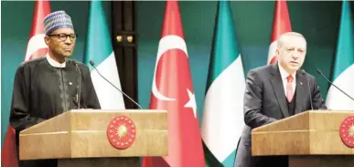  ?? Photo: AFP ?? Turkish President Recep Tayyip Erdogan (right) with President Muhammadu Buhari during a joint press conference at the Presidenti­al Palace in Ankara, Turkey yesterday