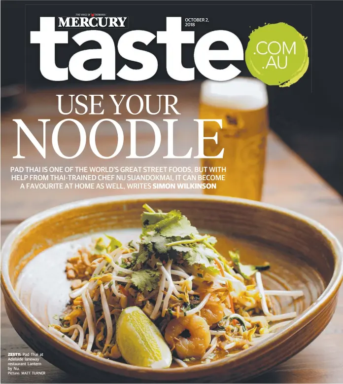  ?? Picture: MATT TURNER ?? ZESTY: Pad Thai at Adelaide laneway restaurant Lantern by Nu.