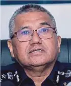  ??  ?? Inspector-General of Police Tan Sri Mohamad Fuzi Harun