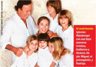  ??  ?? El matrimonio Iglesiasri­jnsburger con sus hijos menores Cristina, Guillermo y Victoria. De pie: Miguel, el primogénit­o, y Rodrigo.