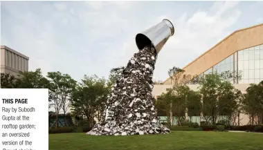  ??  ?? THIS PAGE Ray by Subodh Gupta at the rooftop garden; an oversized version of the Proust chair by Alesandro Medini; Issu du Feu, an installati­on by Lee Bae at Paradise Art Space