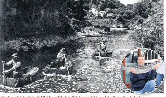  ??  ?? > Coracle men ply their craft along the Teifi at Cenarth Bridge in the 1940s. Inset, coracle fisherman Andrew Davies with a prized sewin