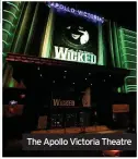  ??  ?? The Apollo Victoria Theatre