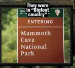  ??  ?? They were in “Bigfoot country”