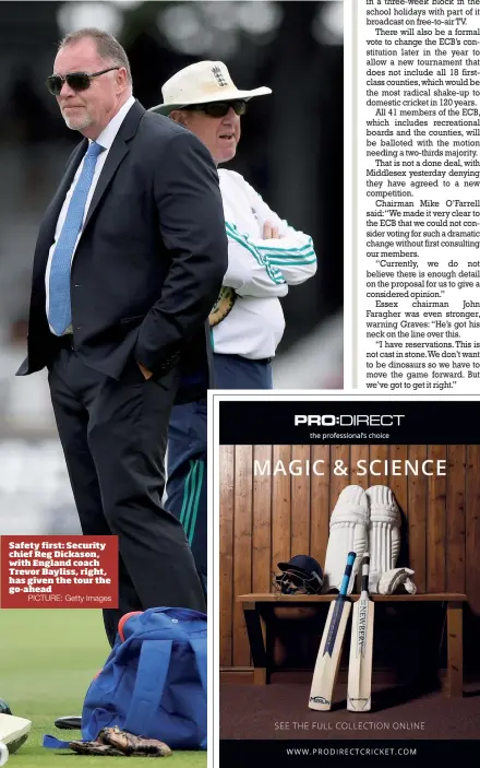  ?? PICTURE: Getty Images ?? Safety first: Security chief Reg Dickason, with England coach Trevor Bayliss, right, has given the tour the go-ahead