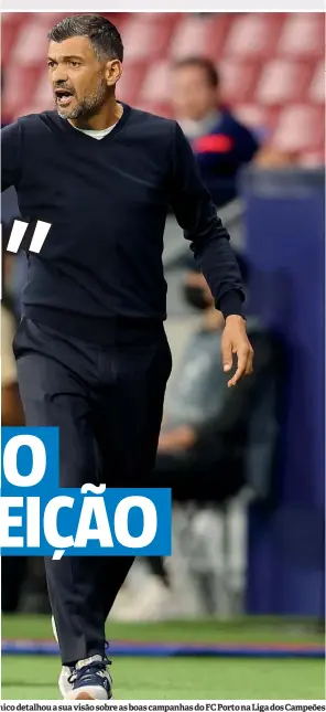  ??  ?? nico detalhou a sua visão sobre as boas campanhas do FC Porto na Liga dos Campeões