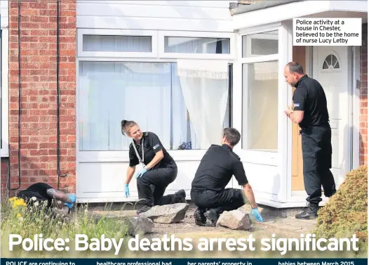  ??  ?? Police activity at a house in Chester, believed to be the home of nurse Lucy Letby