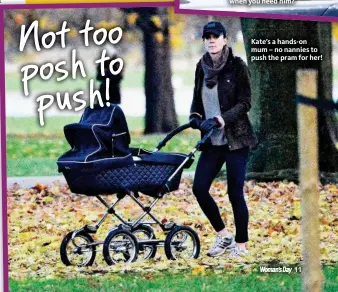  ??  ?? Kate’s a hands-on mum – no nannies to push the pram for her!