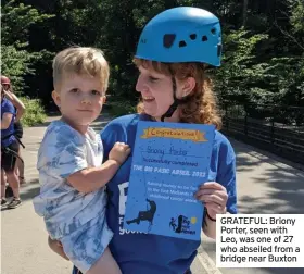  ?? ?? GRATEFUL: Briony Porter, seen with Leo, was one of 27 who abseiled from a bridge near Buxton