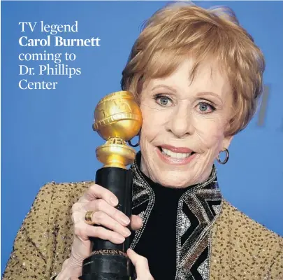  ?? JORDAN STRAUSS/INVISION/AP ?? Carol Burnett poses with the inaugural Carol Burnett Award at the 76th annual Golden Globe Awards in January.