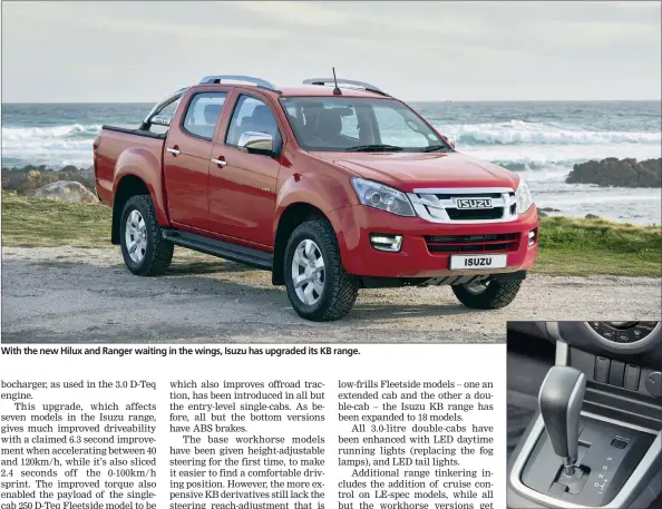  ??  ?? With the new Hilux and Ranger waiting in the wings, Isuzu has upgraded its KB range.