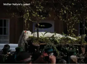  ?? ?? Mother Nature’s casket