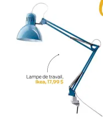  ?? ?? Lampe de travail,
Ikea, 17,99 $