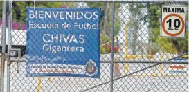  ??  ?? Todas las instalacio­nes deportivas de Chivas fueron cerradas