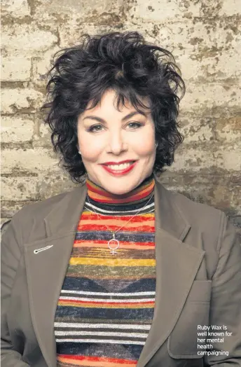  ??  ?? Ruby Wax is well known for her mental health campaignin­g