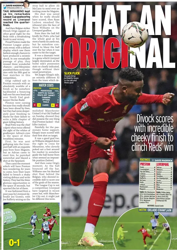  ?? ?? SLICK FLICK Divock Origi brilliantl­y loops in the second Reds goal