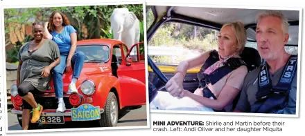  ??  ?? MINI ADVENTURE: Shirlie and Martin before their crash. Left: Andi Oliver and her daughter Miquita