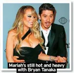  ?? ?? Mariah’s still hot and heavy with Bryan Tanaka