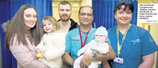  ?? VINCENT COLE ?? Alex and Nicole Campbell with children Jasmine and Richie, Dr Hyder Qureshi and nurse Joanne McMahon
