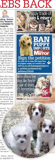  ??  ?? EXPOSED Our story on Russian breeders
PROBE Our story on celebs and puppies
TRADE Puppies are imported across Europe