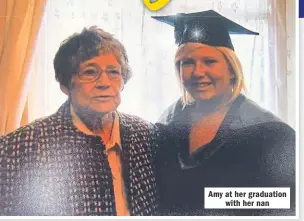  ?? ?? Amy at her graduation with her nan