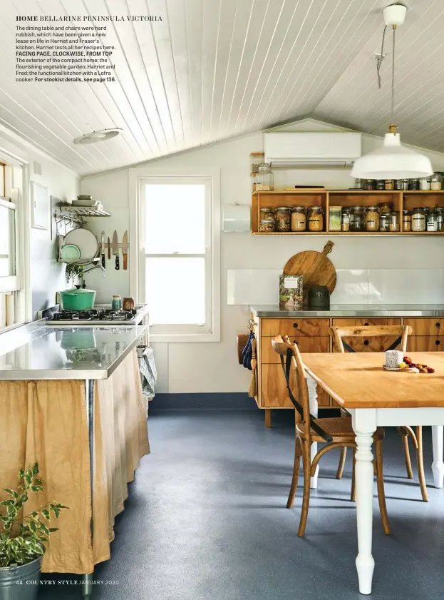  ??  ?? HOME BELLARINE PENINSULA VICTORIA
The dining table and chairs were hard rubbish, which have been given a new lease on life in Harriet and Fraser’s kitchen. Harriet tests all her recipes here. FACING PAGE, CLOCKWISE, FROM TOP The exterior of the compact home; the flourishin­g vegetable garden; Harriet and Fred; the functional kitchen with a Lofra cooker. For stockist details, see page 136.