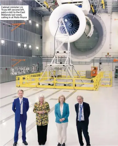  ??  ?? Cabinet minister Liz Truss MP, second left, paid a visit to the East Midlands last week, calling in at Rolls-Royce