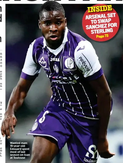  ??  ?? Wanted man: 19-year-old Edouard spent most of last season on loan at Toulouse