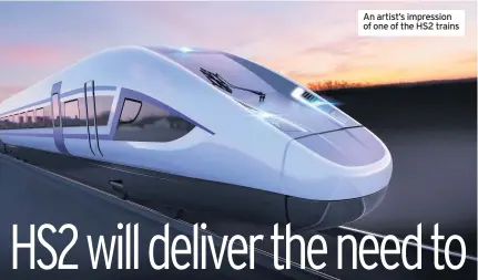 ??  ?? An artist’s impression of one of the HS2 trains