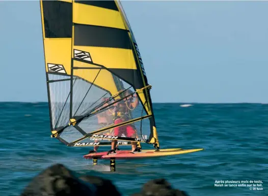  ??  ?? www.windmag.com Après plusieurs mois de tests, Naish se lance enfin sur le foil.