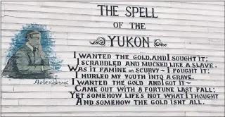  ??  ?? WISE WORDS: Robert Service’s gold rush poem The Spell Of The Yukon