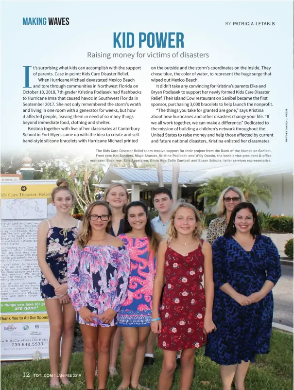  ??  ?? The Kids Care Disaster Relief team receive support for their project from the Bank of the Islands on Sanibel. Front row: Kat Sanders, Maya Shuster, Kristina Podlasek and Willy Ocasio, the bank’s vice president &amp; office manager. Back row: Ellie Appelgren, Olivia Hoy, Colin Cambell and Susan Schulte, teller ser vices representa­tive.