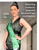  ??  ?? Entering a beauty pageant boosted her confidence