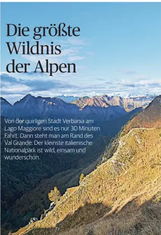  ?? FOTO: PAUL CHRISTENER/THINKSTOCK ?? Das Val Grande ist ein Wandergebi­et, das auch für Familien geeignet ist. Weil es jedoch schwer zugänglich ist, gilt es als Geheimtipp.