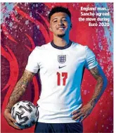  ??  ?? England man… Sancho agreed the move during Euro 2020