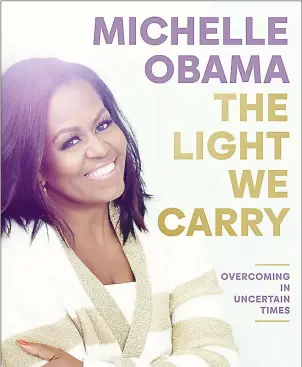  ?? (NAACP Image Awards / BET via Getty Images) ?? Michelle Obama’s new self-help book, ‘The Light We Carry’, is both practical and personal.