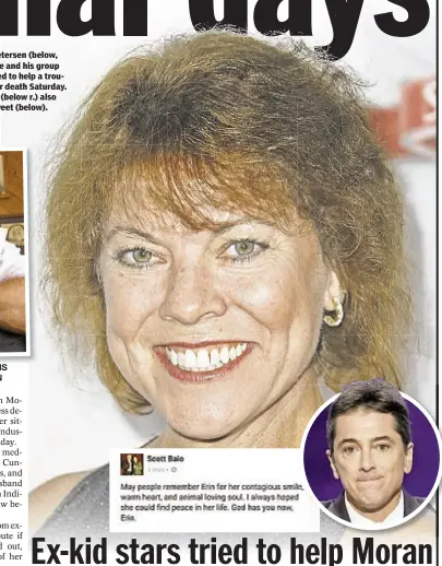  ??  ?? Former child actor Paul Petersen (below, with pic of himself) said he and his group A Minor Considerat­ion tried to help a troubled Erin Moran before her death Saturday. Former co-star Scott Baio (below r.) also spoke of her demons in tweet (below).