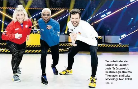  ?? PULS 4 (3) ?? Teamchefs der vier Länder bei „Catch!“: Josh für Österreich, Beatrice Egli, Nikeata Thompson und Luke Mockridge (von links)