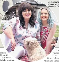  ??  ?? CLOSE BOND Coleen and teen daughter Ciara