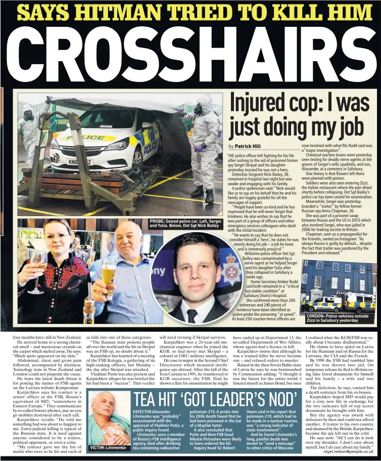  ??  ?? VICTIM: Litvinenko PROBE: Seized police car. Left, Sergei and Yulia. Below, Det Sgt Nick Bailey CORDON: Police vehicles outside Zizzi in Salisbury yesterday