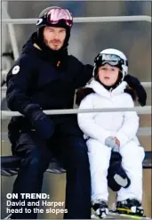  ??  ?? ON TREND: David and Harper head to the slopes