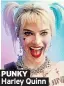  ??  ?? PUNKY Harley Quinn