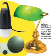  ?? ?? La lampe abat-jour vert émeraude plus connue sous le nom de “lampe de banquier verte” est l’un des luminaires les plus connus.