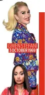  ??  ?? GWEN STEFANI 3 OCTOBER 1969