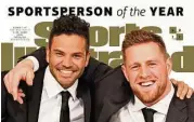  ?? Sports Illustrate­d ?? Jose Altuve, left, and J.J. Watt are the first Houston athletes to claim Sports Illustrate­d’s annual honor.