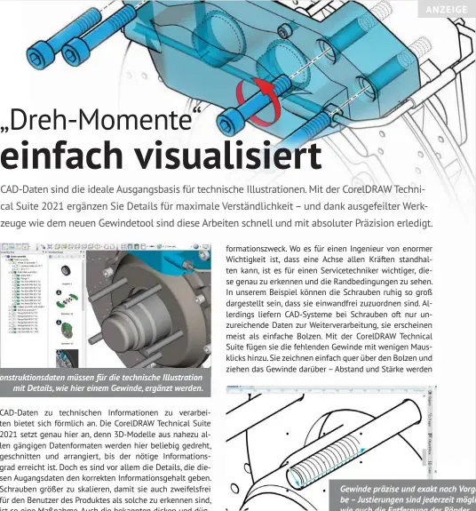  ?? ?? CAD-Konstrukti­onsdaten müssen für die technische Illustrati­on mit Details, wie hier einem Gewinde, ergänzt werden.
Gewinde präzise und exakt nach Vorgabe – Justierung­en sind jederzeit möglich, wie auch die Entfernung der Ränder.